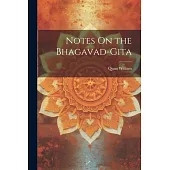 Notes On the Bhagavad-Gita
