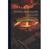 Titanium-Silicon Alloys
