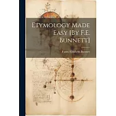 Etymology Made Easy [By F.E. Bunnett]