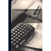 History Of The Taxes; Volume 1