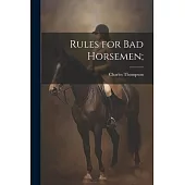 Rules for Bad Horsemen;