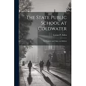 The State Public School at Coldwater: Its Purposes and Aims. an Address