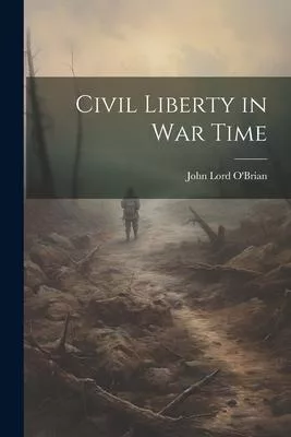 Civil Liberty in war Time