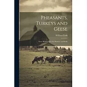 Pheasants, Turkeys and Geese: Their Management for Pleasure and Profit