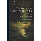 The Wonder-light, And Other Tales: True Philosophy For Children