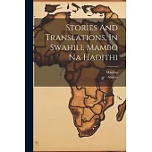 Stories And Translations, In Swahili. Mambo Na Hadithi