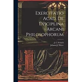 Exercitatio Acad. De Disciplina Arcani Philosophorum