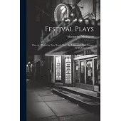 Festival Plays; One-act Pieces for New Year’s day, St. Valentine’s day, Easter, All Hallowe’en, Chr