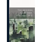 The Modern Cemetery, Volumes 30-31
