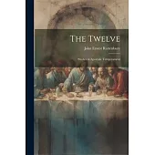 The Twelve: Studies in Apostolic Temperament