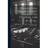 Examination Questions and Answers on Criminal Law: The Answers are Taken From Harris’ Principles of Criminal Law, Fourth Edition