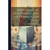 Representative Government and the Common law; a Study of the Initiative and Referendum