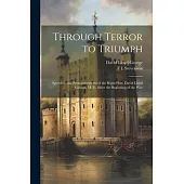 Through Terror to Triumph: Speeches and Pronouncements of the Right Hon. David Lloyd George, M. P., Since the Beginning of the War