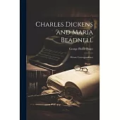 Charles Dickens and Maria Beadnell; Private Correspondence