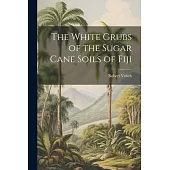 The White Grubs of the Sugar Cane Soils of Fiji