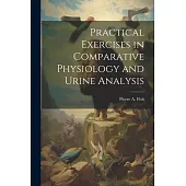 Practical Exercises in Comparative Physiology and Urine Analysis