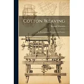 Cotton Weaving: Its Development, Principles, and Practice