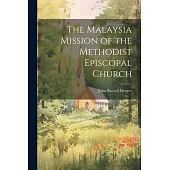 The Malaysia Mission of the Methodist Episcopal Church