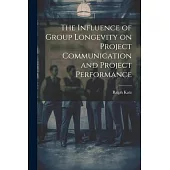 The Influence of Group Longevity on Project Communication and Project Performance