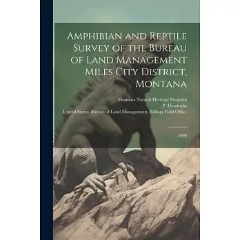 Amphibian and Reptile Survey of the Bureau of Land Management Miles City District, Montana: 1999