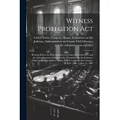 Witness Protection Act: Hearing Before the Subcommittee on Courts, Civil Liberties, and the Administration of Justice of the Committee on the