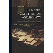 Charter, Constitution and By-laws: With Provision for Rules and Regulations for Conferring Degrees and Diplomas