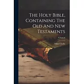 The Holy Bible, Containing The Old And New Testaments; Volume 6