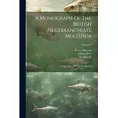 A Monograph Of The British Nudibranchiate Mollusca: With Figures Of All The Species; Volume 4