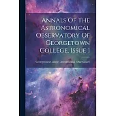 Annals Of The Astronomical Observatory Of Georgetown College, Issue 1