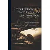 Recollections Of Italy, England And America: With Essays On Various Subjects, In Morals And Literature