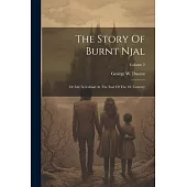 The Story Of Burnt Njal: Or Life In Iceland At The End Of The 10. Century; Volume 2