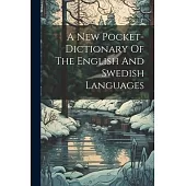 A New Pocket-dictionary Of The English And Swedish Languages