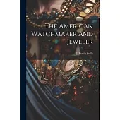 The American Watchmaker And Jeweler