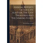 Annual Reports Of The City Auditor, The City Treasurer And The Sinking Funds