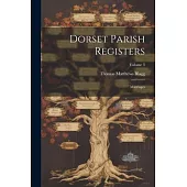 Dorset Parish Registers: Marriages; Volume 3