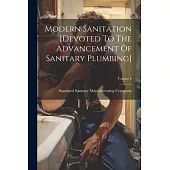 Modern Sanitation [devoted To The Advancement Of Sanitary Plumbing]; Volume 6