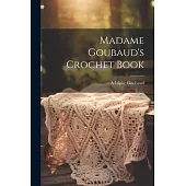 Madame Goubaud’s Crochet Book