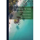 Tales of the Malayan Coast: From Penang to the Philippines