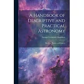 A Handbook of Descriptive and Practical Astronomy: The Sun, Planets, and Comets