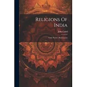 Religions Of India: Vedic Period - Brahmanism