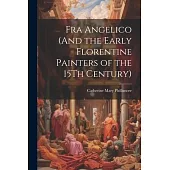 Fra Angelico (And the Early Florentine Painters of the 15Th Century)