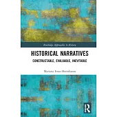 Historical Narratives: Constructable, Evaluable, Inevitable
