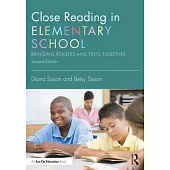 Close Reading in Elementary School: Bringing Readers and Texts Together