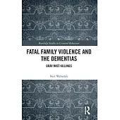 Fatal Family Violence and the Dementias: Gray Mist Killings