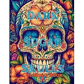Dark Sugar Skulls Coloring Book