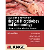 Levinson’s Review of Medical Microbiology and Immunology: A Guide to Clinical Infectious Disease, Eighteenth Edition