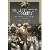 Female Factory Workers in Ww1 and Ww2