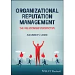 Organizational Reputation Management: The Relationship Perspective