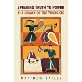Speaking Truth to Power: The Legacy of the Young Cid