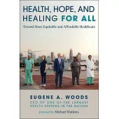 Health, Hope, and Healing for All: Toward More Equitable and Affordable Healthcare